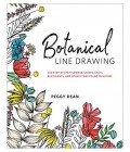 Botanical Line Drawing : 200 Step-by-Step Flowers, Leaves, Cacti, Succulents, and Other Items Found in Nature
