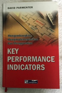 Key Performance Indicators : mengembangkan, mengimplementasikan dan menggunakan