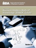 A Guide to the Business Analysis Body of Knowledge (BABOK Guide) 2.0
