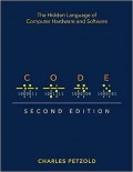 Code : The Hidden Language of Computer Hardware and Software