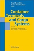 Container Terminals and Cargo Systems : design, operations management, and logistics control issues