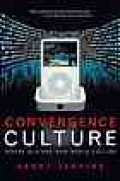 Convergence Culture: where old and new media collide