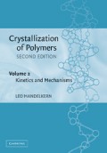 Crystallization of Polymers : volume 2 kinetics and mechanisms