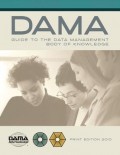 The DAMA guide to the data management body of knowledge = guia para o corpo de conhecimento em gerenciamento de dados