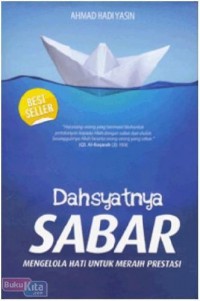 Dahsyatnya Sabar : mengelola hati untuk meraih prestasi