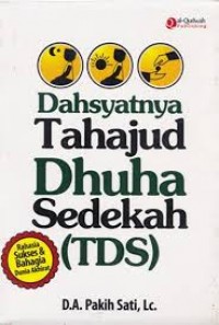 Dahsyatnya Tahajud Dhuha Sedekah (TDS)