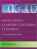 Developing Learner-Centered Teaching : a practical guide for faculty