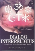 Dialog Interreligius : historisitas, tesis, pergumulan, wajah