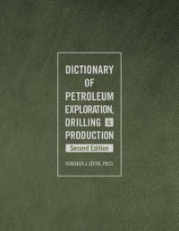 Dictionary of Petroleum Exploration, Drilling and Production