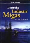 Dinamika Industri Migas : catatan analis OPEC