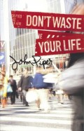 Don't Waste Your Life