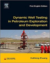 Dynamic Well Testing in Petroleum Exploration and Development