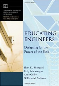 Educating Engineers : designing for the future of the field