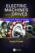 Electric Machines And Drives : Principles, Control, Modeling, And Simulation