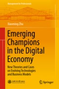 Emerging Champions In The Digital Economy : new theories and cases on evolving technologies and business models