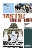 Engaging the Public with Climate Change : behaviour change and communication