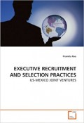 Executive Recruitment and Selection Practices : US-Mexico joint ventures