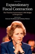 Expansionary Fiscal Contraction : the Thatcher government's 1981 budget in perspective