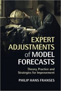 Expert Adjustments of Model Forecasts : theory, practice and strategies for improvement
