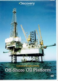 Extreme Engineering Off-Shore Oil Platform [rekaman video]