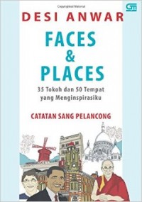 Faces and Places : 35 tokoh dan 50 tempat yang menginspirasiku
