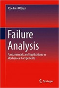 Failure Analysis : fundamentals and applications in mechanical components