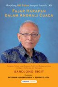 Fajar Harapan Dalam Anomali Cuaca : Menjelang 100 Tahun Sumpah Pemuda 1928