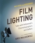 Film Lighting : talks with Hollywood's cinematographers and gaffers