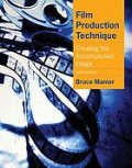 Film Production Technique : Creating The Accomplished Image