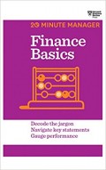 Finance Basics : decode the jargon, navigate key statements, gauge performance