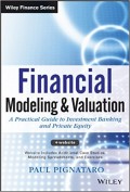 Financial Modeling and Valuation : practical guide to investment banking and private equity