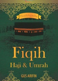 Ensiklopedia Fiqih Haji & Umrah