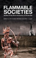 Flammable Societies : studies on the socio-economics of oil and gas