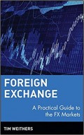 Foreign Exchange : a partical guide to the FX markets