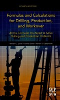 Formulas and Calculations, for Drilling, Production, and Workover : all the formulas you need to solve drilling and production problems