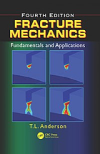 Fracture Mechanics: Fundamentals and Applications