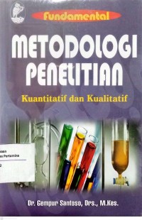 Fundamental Metodologi Penelitian Kualitatif dan Kuantitatif