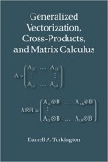 Generalized Vectorization, Cross-Products, and Matrix Calculus