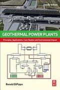 Geothermal Power Plants : Principles, Applications, Case Studies and Environmental Impact