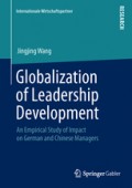 Globalization of Leadership Development : an empirical study of impact on German and Chinese managers