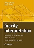 Gravity Interpretation : Fundamentals and Application of Gravity Inversion and Geological Interpretation