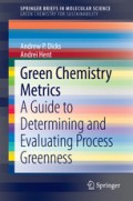 Green Chemistry Metrics : a guide to determining and evaluating process greenness