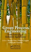 Green Process Engineering : from concepts to industrial applications