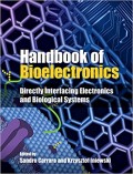 Handbook of Bioelectronics : directly interfacing electronics and biological systems