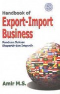 Handbook of Export-Import Business : panduan sukses eksportir dan importir