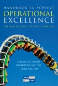 Handbook to Achieve Operational Excellence : a realistic guide including all the tools needed