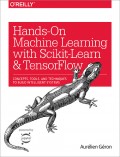 Hands-On Machine Learning with Scikit-Learn & TensorFlow : concepts, tools, and techniques to build intelligent systems