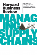 Harvard Business Review on Managing Supply Chains