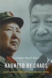 Haunted by chaos : China's grand strategy from Mao Zedong to Xi Jinping