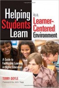Helping Students Learn in a Learner Centered Environment : a guide to facilitating learning in higher education